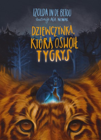 Dziewczynka, którą oswoił tygrys - Izolda In de Betou [KSIĄŻKA]