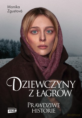Dziewczyny z łagrów - Monika Zgustova [KSIĄŻKA]