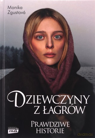 Dziewczyny z łagrów - Monika Zgustova [KSIĄŻKA]