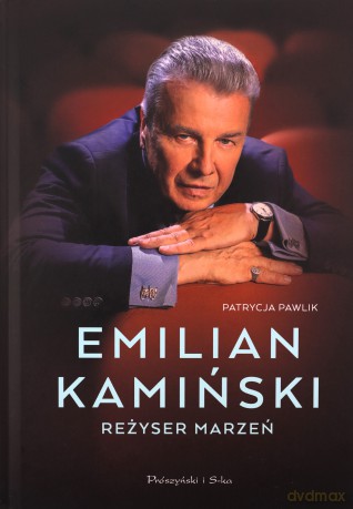 Emilian Kamiński. Reżyser marzeń - Patrycja Pawlik [KSIĄŻKA]