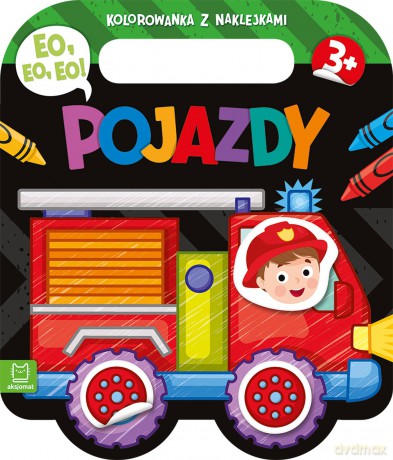 Eo, eo, eo! Pojazdy. Kolorowanka z naklejkami - Agnieszka Bator [KSIĄŻKA]
