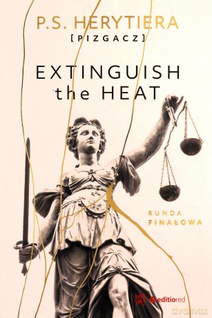 Extinguish the Heat. Runda finałowa - P.S. Herytiera "pizgacz" [KSIĄŻKA]