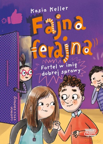 Fortel w imię dobrej sprawy. Fajna ferajna (Tom 2) - Kasia Keller [KSIĄŻKA]