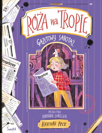 Gazetowy sabotaż. Róża na tropie (Tom 3) - Hannah Peck [KSIĄŻKA]