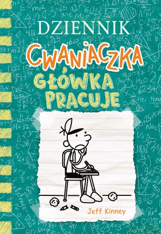Główka pracuje. Dziennik cwaniaczka (Tom 18) - Jeff Kinney [KSIĄŻKA]