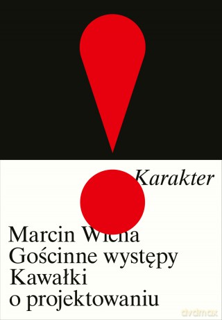 Gościnne występy. Kawałki o projektowaniu - Marcin Wicha [KSIĄŻKA]