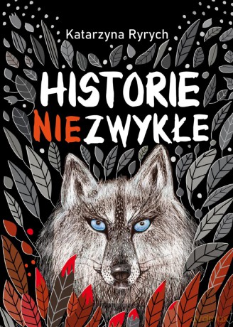 Historie niezwykłe - Katarzyna Ryrych [KSIĄŻKA]