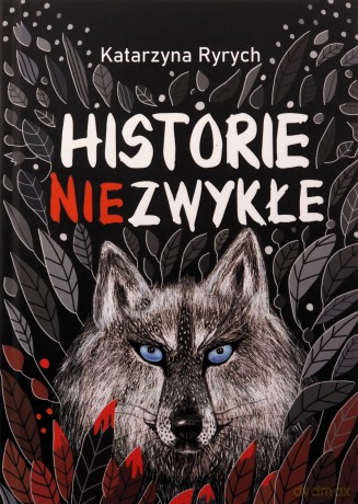 Historie niezwykłe - Katarzyna Ryrych [KSIĄŻKA]