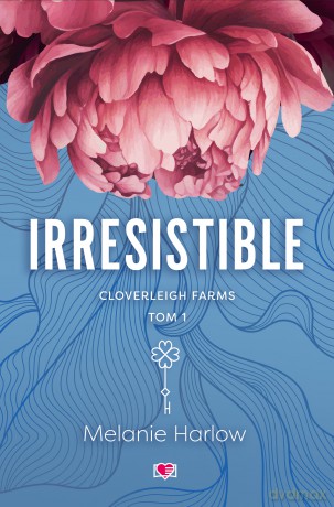 Irresistible. Cloverleigh Farms (Tom 1) - Melanie Harlow [KSIĄŻKA]