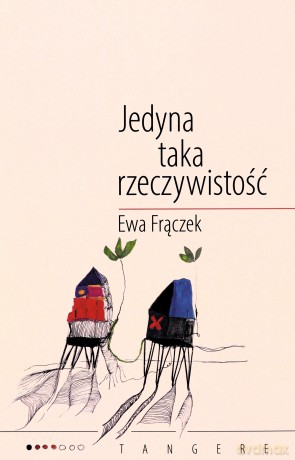 Jedyna taka rzeczywistość - Ewa Frączek [KSIĄŻKA]