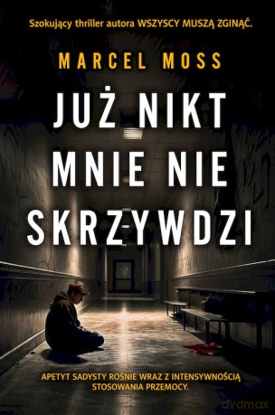 Już nikt mnie nie skrzywdzi wyd. kieszonkowe - Marcel Moss [KSIĄŻKA]