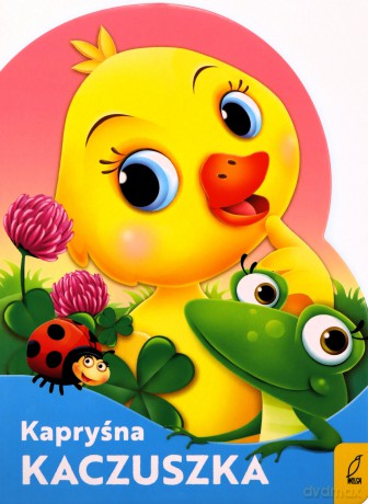 Kapryśna kaczuszka. Wykrojnik - Urszula Kozłowska [KSIĄŻKA]