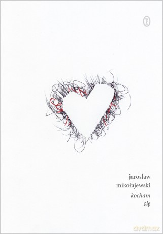 kocham cię - Jarosław Mikołajewski [KSIĄŻKA]
