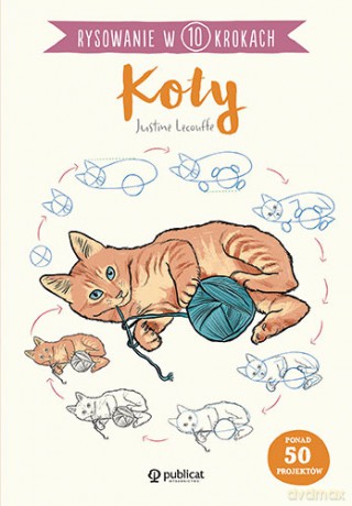 Koty. Rysowanie w 10 krokach - Justine Lecouffe [KSIĄŻKA]