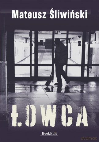 Łowca - Mateusz Śliwiński [KSIĄŻKA]
