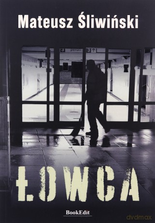 Łowca - Mateusz Śliwiński [KSIĄŻKA]