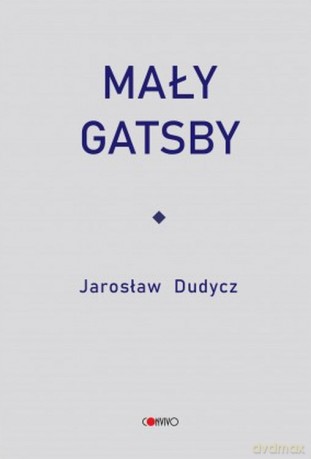Mały Gatsby - Jarosław Dudycz [KSIĄŻKA]