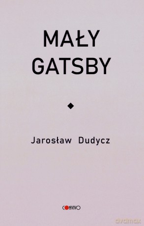 Mały Gatsby - Jarosław Dudycz [KSIĄŻKA]