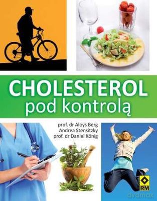Cholesterol Pod Kontrolą Wyd. II - Berg, Andrea Stensitzky, Daniel Konig [KSIĄŻKA]