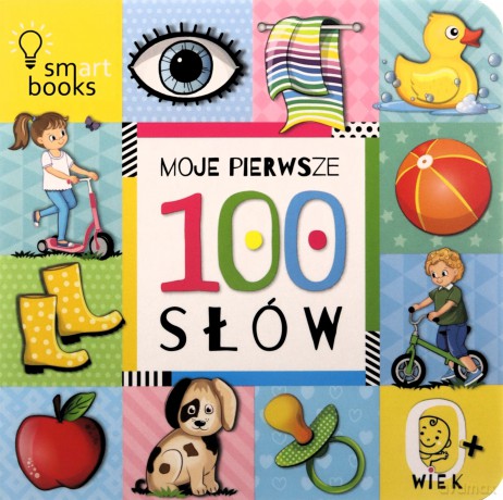 Moje pierwsze 100 słów. 0+ [KSIĄŻKA]