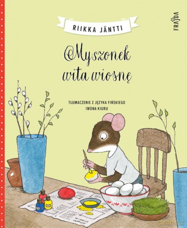Myszonek wita wiosnę. Myszonek - Riikka Jäntti [KSIĄŻKA]