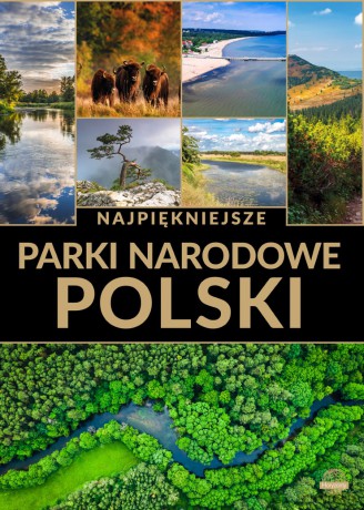 Najpiękniejsze parki narodowe Polski [KSIĄŻKA]