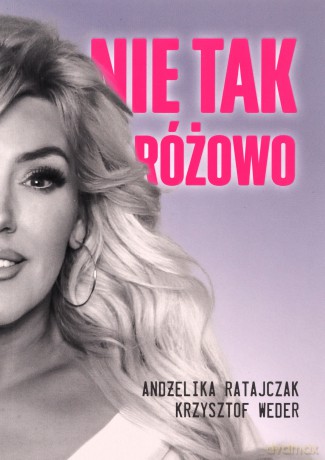Nie tak różowo - Andżelika Ratajczak, Krzysztof Weder [KSIĄŻKA]