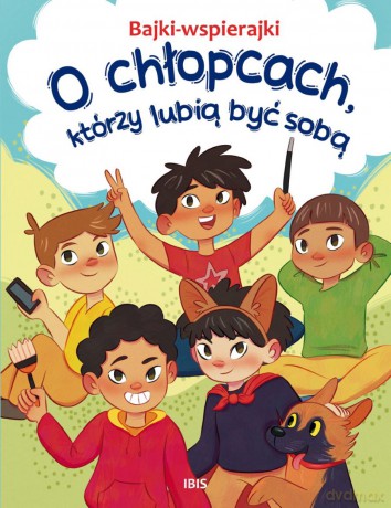 O chłopcach, którzy lubią być sobą. Bajki-wspierajki - Anna Paszkiewicz [KSIĄŻKA]