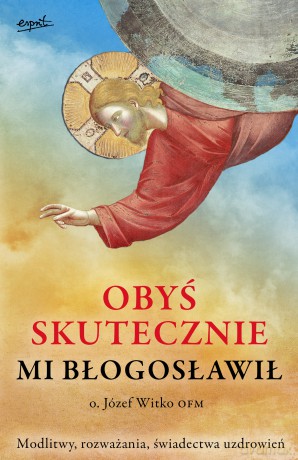 Obyś skutecznie mi błogosławił - Józef Witko [KSIĄŻKA]