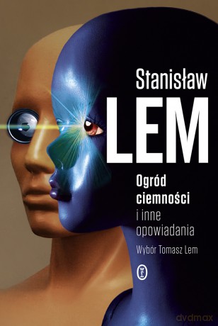 Ogród ciemności i inne opowiadania - Stanisław Lem [KSIĄŻKA]