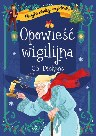 Opowieść wigilijna. Klasyka młodego czytelnika - Charles Dickens [KSIĄŻKA]