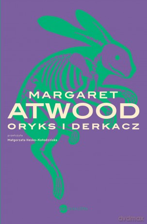 Oryks i Derkacz - Margaret Atwood [KSIĄŻKA]