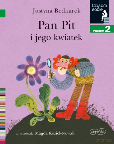 Pan Pit i jego kwiatek. Czytam sobie. Poziom 2 - Justyna Bednarek [KSIĄŻKA]