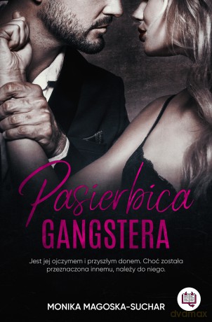 Pasierbica gangstera (Tom 1) - Monika Magoska-Suchar [KSIĄŻKA]