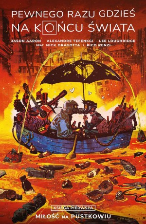 Pewnego Razu Gdzieś Na Końcu Świata. Księga pierwsza - Jason Aaron, Alexandre Tefenkgi [KOMIKS]