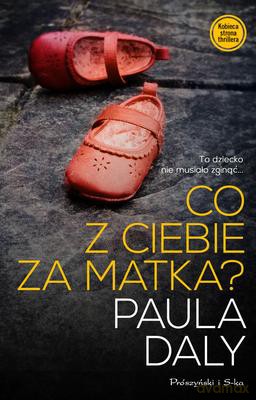 Co Z Ciebie Za Matka - Paula Daly [KSIĄŻKA]