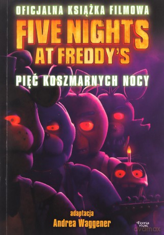 Pięć koszmarnych nocy. Five Nights at Freddy's - Cawthon Scott, Tammi Emma, Cuddeback Seth [KSIĄŻKA]