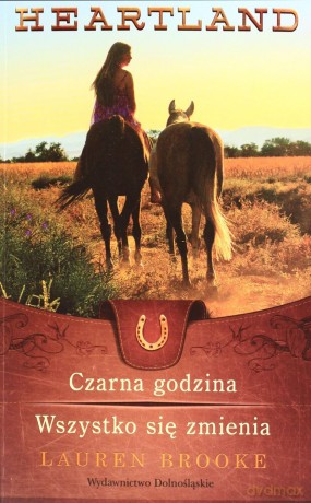 Czarna Godzina/Wszystko Się Zmienia Część 13-14 Heartland - Lauren Brooke [KSIĄŻKA]