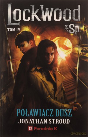 Poławiacz dusz. Lockwood i Spółka (Tom 4) - Jonathan Stroud [KSIĄŻKA]