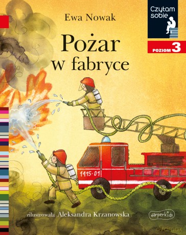 Pożar w fabryce. Czytam sobie. Poziom 3 - Ewa Nowak [KSIĄŻKA]