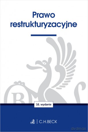 Prawo restrukturyzacyjne wyd. 16 [KSIĄŻKA]