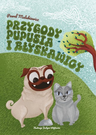 Przygody Pupusia i Błyskawicy - Paweł Malukiewicz [KSIĄŻKA]