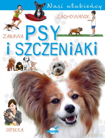 Psy i szczeniaki. Nasi ulubieńcy - Paweł Czapczyk [KSIĄŻKA]