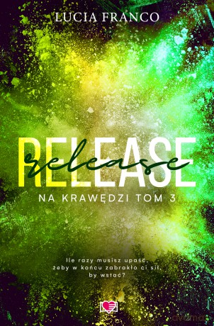 Release. Na krawędzi (Tom 3) - Lucia Franco [KSIĄŻKA]
