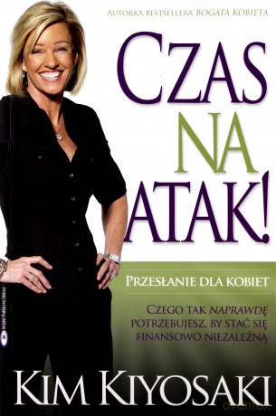 Czas Na Atak - Kim Kiyosaki [KSIĄŻKA]