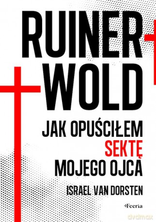 Ruinerwold. Jak opuściłem sektę mojego ojca - Israel van Dorsten [KSIĄŻKA]