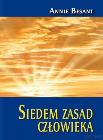 Siedem zasad człowieka - Annie Besant [KSIĄŻKA]
