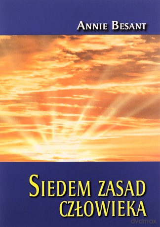 Siedem zasad człowieka - Annie Besant [KSIĄŻKA]