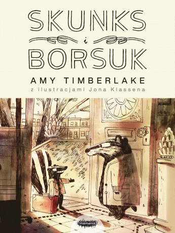 Skunks i Borsuk (Tom 1) - Amy Timberlake, Jon Klassen [KSIĄŻKA]