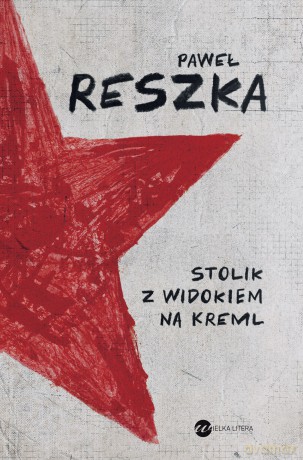 Stolik z widokiem na Kreml - Paweł Reszka [KSIĄŻKA]
